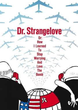 Dr. Strangelove or: How I Learned to Stop Worrying and Love the Bomb film poster image
